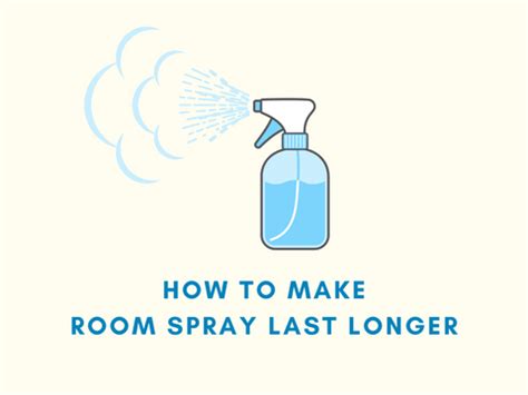 How to Make Room Spray Last Longer: Unlocking the Secrets of Enduring Fragrance